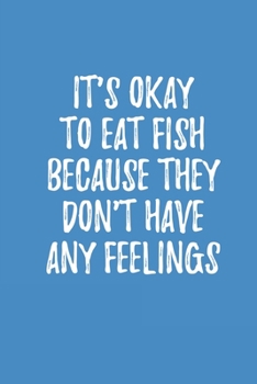 It's Okay To Eat Fish: Meal Prep And Planning Grocery List, Track And Plan Your Meals Daily/Weekly (Family Food Planner/Diary/Log/Journal/Calendar)