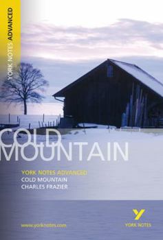 Paperback Cold Mountain: York Notes Advanced Everything You Need to Catch Up, Study and Prepare for and 2023 and 2024 Exams and Assessments Book