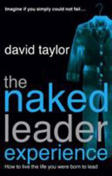 Paperback The Naked Leader Experience Book