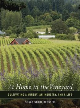 Hardcover At Home in the Vineyard: Cultivating a Winery, an Industry, and a Life Book