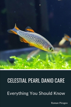 Paperback Celestial Pearl Danio Care: Everything You Should Know Book