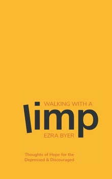 Hardcover Walking with a Limp: Thoughts of Hope for the Depressed & Discouraged Book