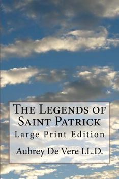 Paperback The Legends of Saint Patrick: Large Print Edition Book