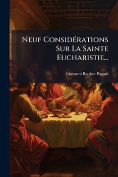 Paperback Neuf Considérations Sur La Sainte Eucharistie... [French] Book