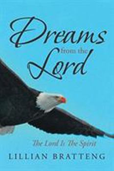 Paperback Dreams from the Lord: The Lord Is The Spirit Book