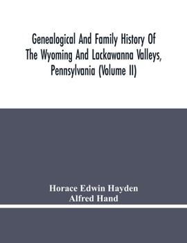 Paperback Genealogical And Family History Of The Wyoming And Lackawanna Valleys, Pennsylvania (Volume Ii) Book