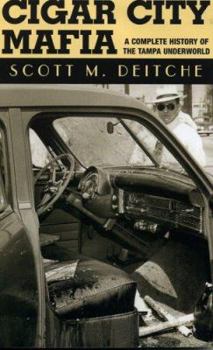 Paperback Cigar City Mafia: A Complete History of the Tampa Underworld Book