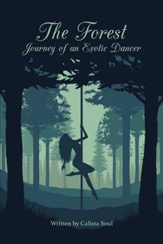 Paperback The Forest: Journey of an Exotic Dancer Book