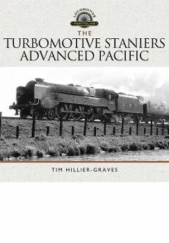 Hardcover The Turbomotive: Stanier's Advanced Pacific Book