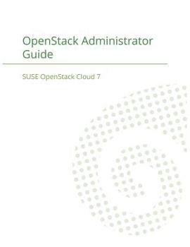 Paperback SUSE OpenStack Cloud 7: OpenStack Administrator Guide Book