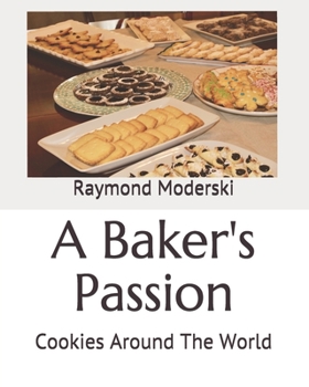 Paperback A Baker's Passion: Cookies Around The World Book