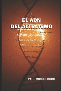 Paperback El ADN del Altruismo: ¿Ganar o perder? [Spanish] Book