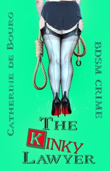 Paperback The Kinky Lawyer: BDSM Crime Book