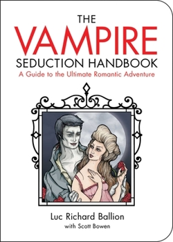 Paperback The Vampire Seduction Handbook: A Guide to the Ultimate Romantic Adventure Book