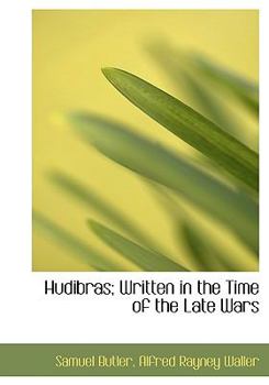 Hardcover Hudibras; Written in the Time of the Late Wars Book