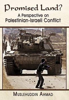 Paperback Promised Land?: A Perspective on Palestinian- Israeli Conflict Book