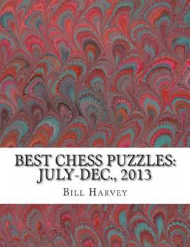 Paperback Best Chess Puzzles: July-Dec., 2013: 297 Critical Positions Book