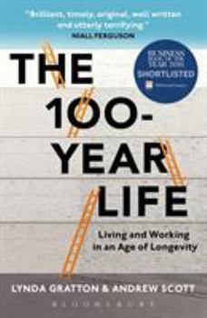 Paperback The 100-Year Life: Living and Working in an Age of Longevity Book