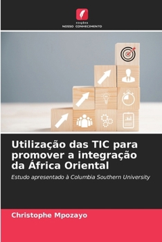 Paperback Utilização das TIC para promover a integração da África Oriental [Portuguese] Book