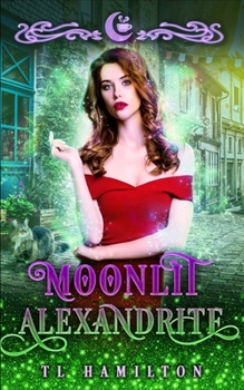 Moonlit Alexandrite: A paranormal reverse harem romcom - Book #2 of the Moonlit Falls