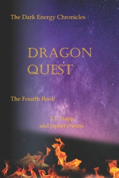 Paperback The Dark Energy Chronicles: Dragon Quest: The Fourth Book