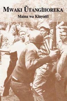 Paperback Mwaki Utangihoreka [Kikuyu] Book