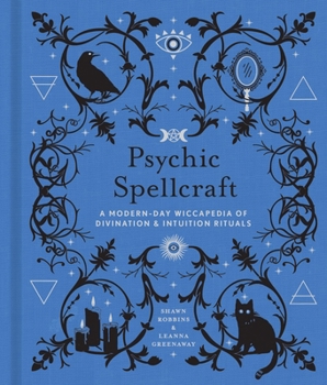 Hardcover Psychic Spellcraft: A Modern-Day Wiccapedia of Divination & Intuition Rituals Book