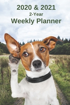 2020 & 2021 Weekly Planner | Two Year Appointment Book Gift | Two-Year Agenda Notebook for Jack Russell Dog Owners: Cover Month Calendar: 2 Years of ... Work, Personal, Training Schedule, etc.