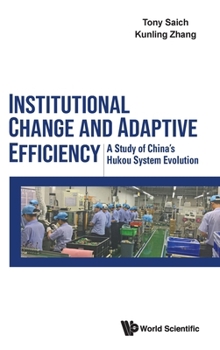 Hardcover Institutional Change and Adaptive Efficiency: A Study of China's Hukou System Evolution Book