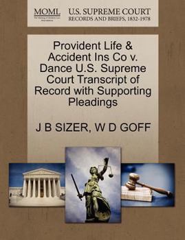 Paperback Provident Life & Accident Ins Co V. Dance U.S. Supreme Court Transcript of Record with Supporting Pleadings Book