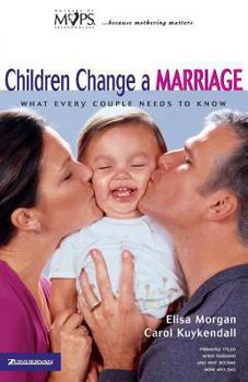 Paperback Children Change a Marriage: What Every Couple Needs to Know Book