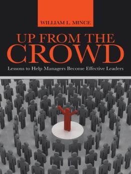 Paperback Up from the Crowd: Lessons to Help Managers Become Effective Leaders Book