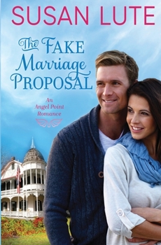 The Fake Marriage Proposal - Book #5 of the Angel Point