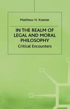 Hardcover In the Realm of Legal and Moral Philosophy: Critical Encounters Book