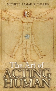 Paperback The Art of Acting Human: A meta-acting class for the soul Book