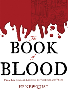 Hardcover The Book of Blood: From Legends and Leeches to Vampires and Veins Book
