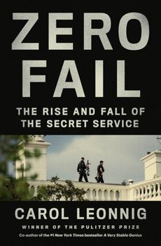 Hardcover Zero Fail: The Rise and Fall of the Secret Service Book