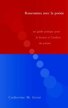Paperback Rencontre Avec LA Poesie: UN Guide Pratique Pour LA Lecture Et L'Analyse Du Poeme (French Edition) [French] Book