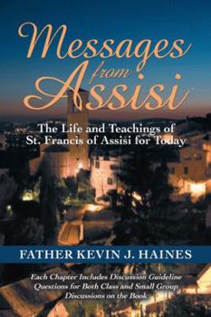 Paperback Messages from Assisi: The Life and Teachings of St. Francis of Assisi for Today Book