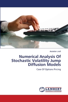 Paperback Numerical Analysis Of Stochastic Volatility Jump Diffusion Models Book