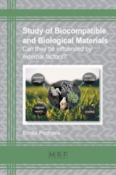 Paperback Study of biocompatible and biological materials: Can they be influenced by external factors? Book