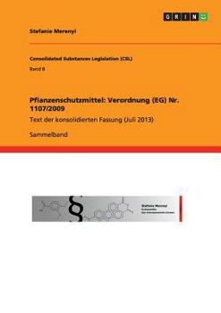 Paperback Pflanzenschutzmittel: Verordnung (EG) Nr. 1107/2009: Text der konsolidierten Fassung (Juli 2013) [German] Book