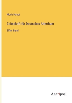 Paperback Zeitschrift für Deutsches Alterthum: Elfter Band [German] Book