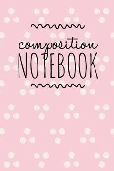 Paperback Composition Notebook: College Ruled 6" x 9" Lovely Writing Notes Journal, Office, Kids, School and college student. Book