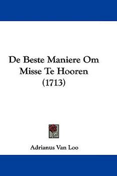 Paperback De Beste Maniere Om Misse Te Hooren (1713) [Dutch] Book