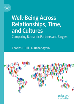 Hardcover Well-Being Across Relationships, Time, and Cultures: Comparing Romantic Partners and Singles Book