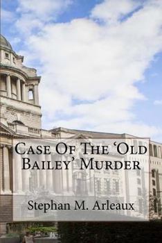 Paperback Case Of The 'Old Bailey' Murder: Oh What A Tangled Web We Weave Book