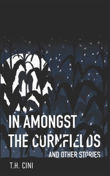 Paperback In Amongst the Cornfields: and Other Stories Book