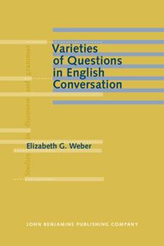 Hardcover Varieties of Questions in English Conversation (Studies in Discourse and Grammar) Book
