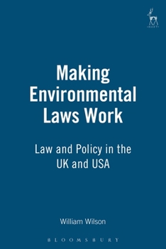 Hardcover Making Environmental Laws Work: Law and Policy in the UK and USA Book